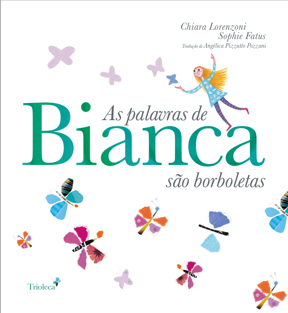 As palavras de Bianca são borboletas