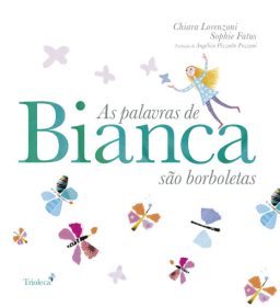 Capa do livro: As palavras de Bianca são borboletas