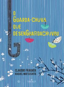 Capa do livro: O guarda-chuva que desenguardachuvou